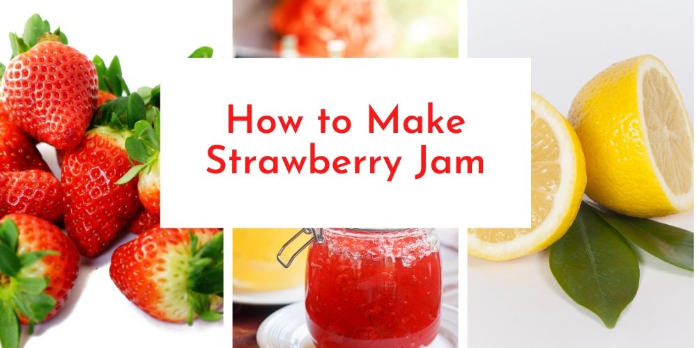 How To Make Strawberry Jam