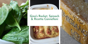 Gino's Rocket, Spinach & Ricotta Cannelloni