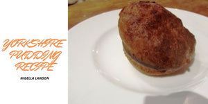 Yorkshire Pudding Recipe - Nigella Lawson